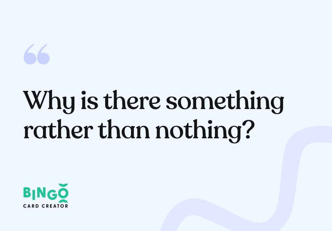 Why is there something rather than nothing quote