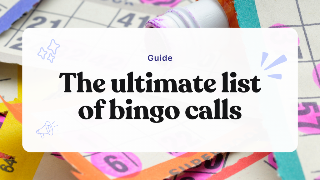 The ultimate list of bingo calls: Fun, traditional & unusual