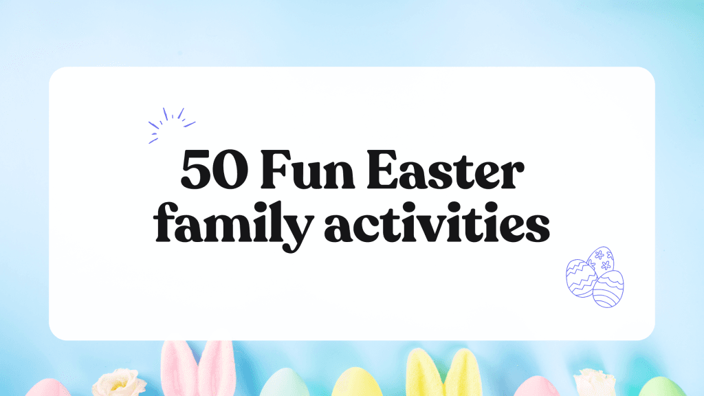 50 fun Easter family activities