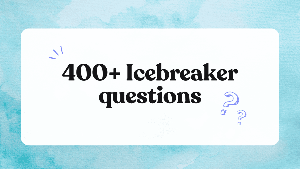 400+ icebreaker questions for work, fun, dating & more