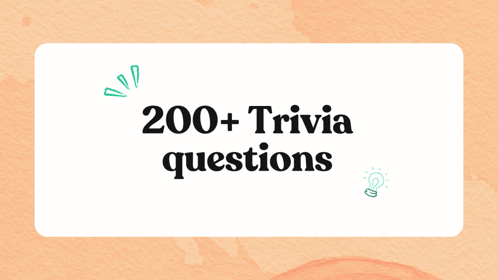 200+ trivia questions to keep you entertained