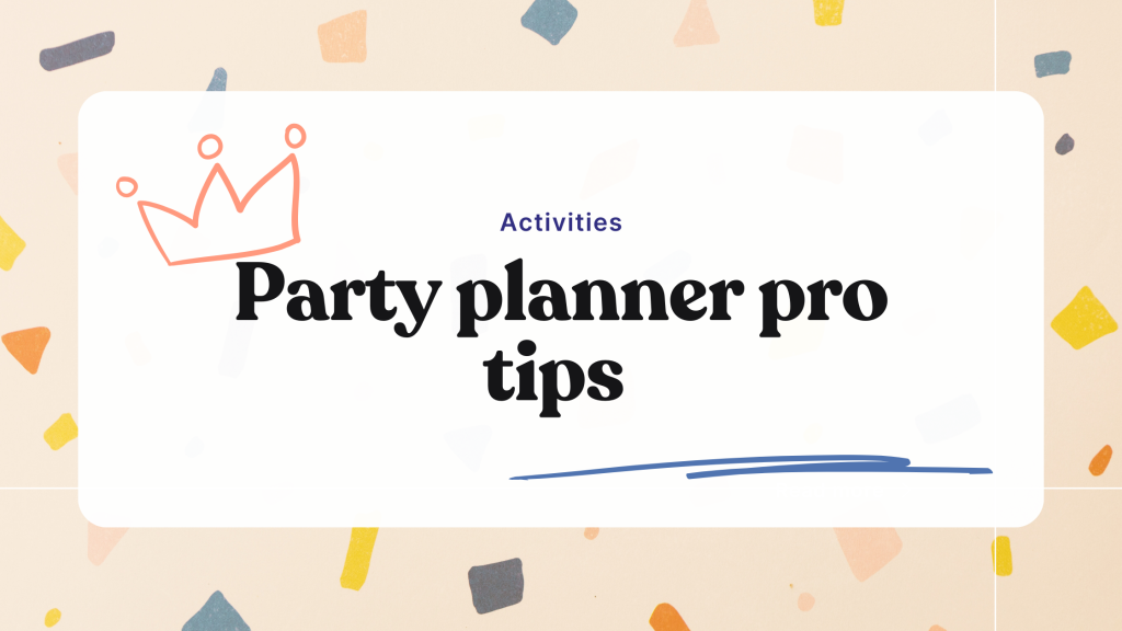 Party planner pro tips