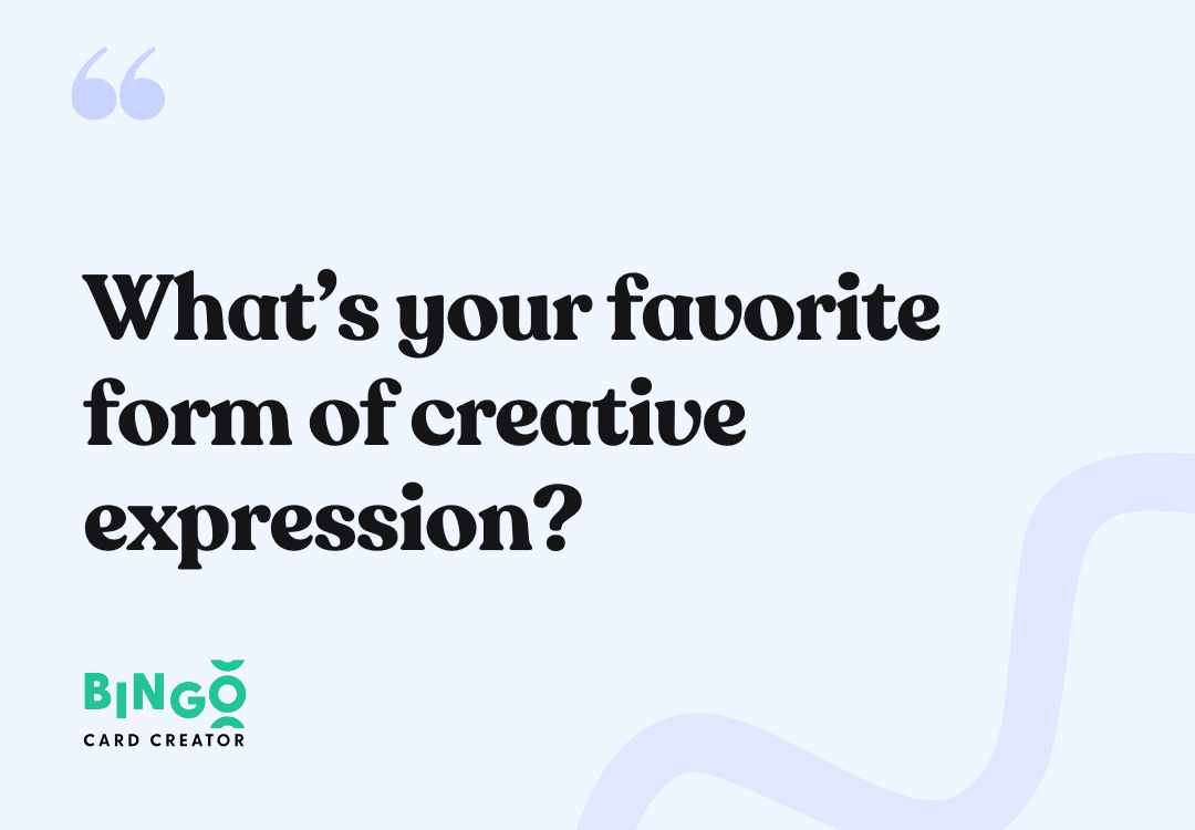 What’s your favorite form of creative expression?
