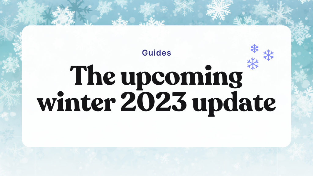 The upcoming winter 2023 update