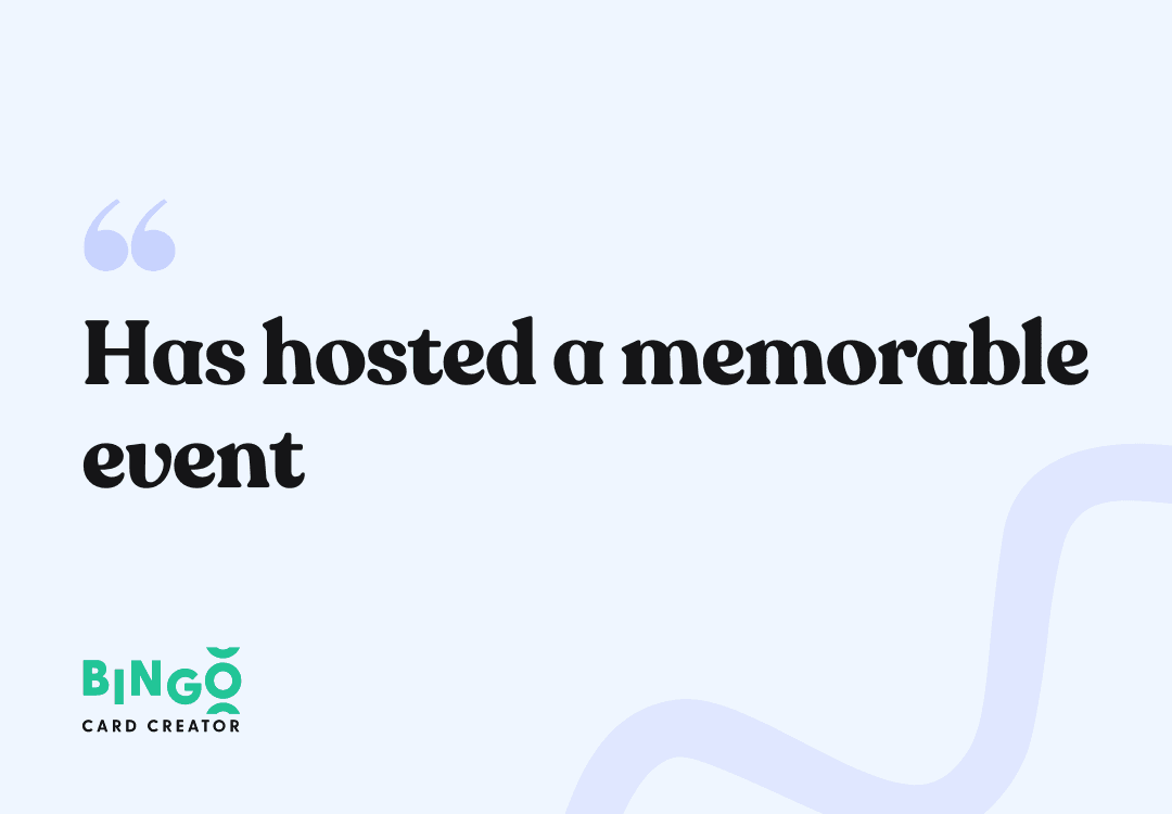 Has hosted a memorable event